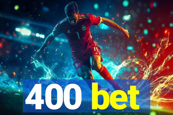 400 bet